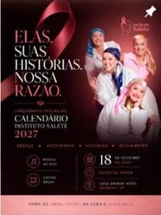 Elas. Suas hist&oacute;rias. Nossa raz&atilde;o. Lan&ccedil;amento do Calend&aacute;rio 2027